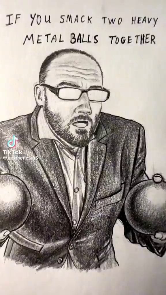 IF YOU SMACK Two HeAvy METAL BALLS ToGETHER iFunny