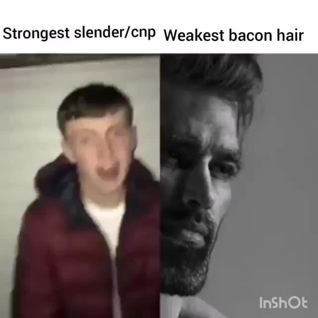 Strongest Weakest bacon hair InshOt iFunny
