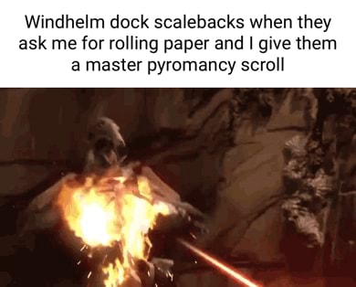 Windhelm dock scalebacks when they ask me for rolling paper and I give ...
