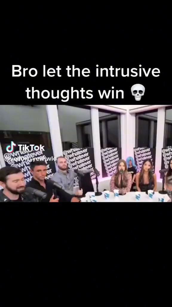 bro-let-the-intrusive-thoughts-win-tiktok-ifunny