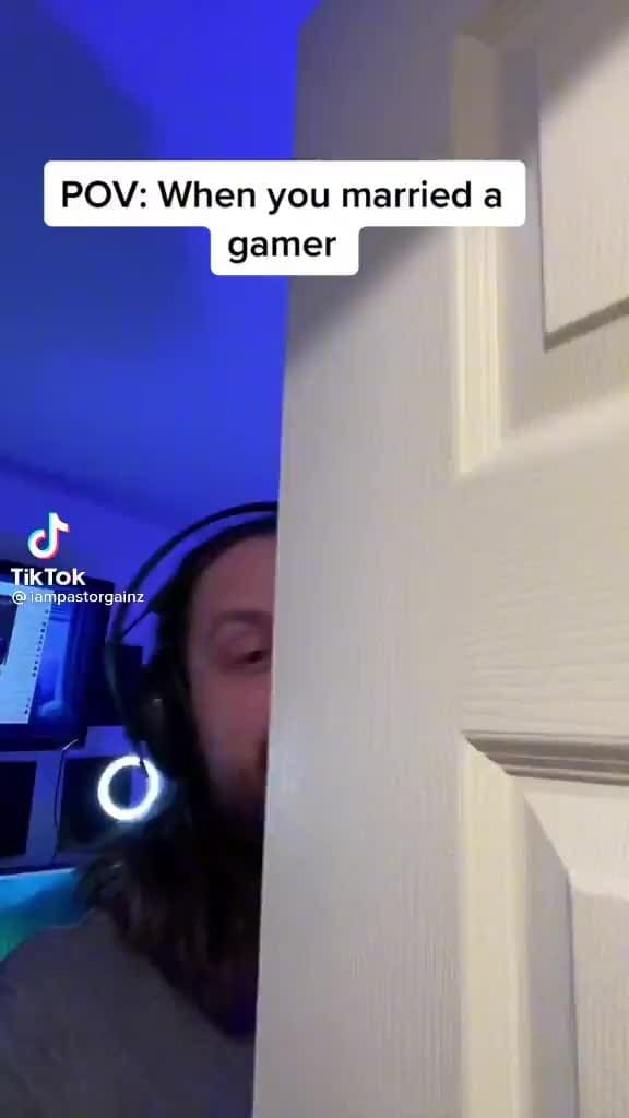 POW When you married a gamer Tik iFunny