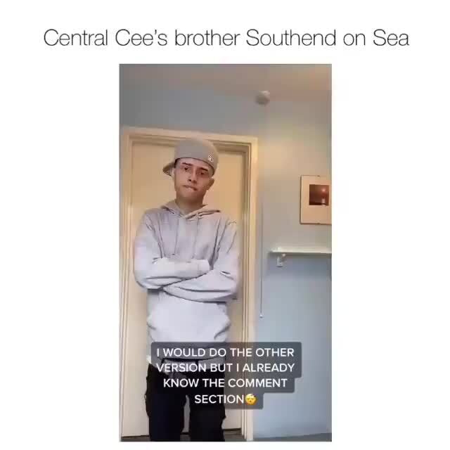 Central Cee's brother Southend on Sea WOULD DO THE OTHER VERSION BUT I
