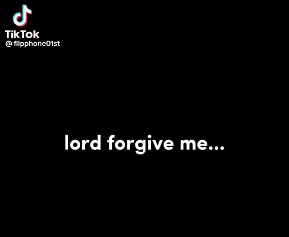 TikTok lord forgive me... - iFunny