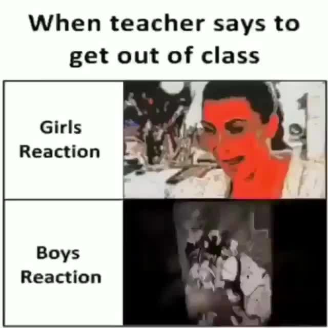 When teacher says to get out of class - iFunny