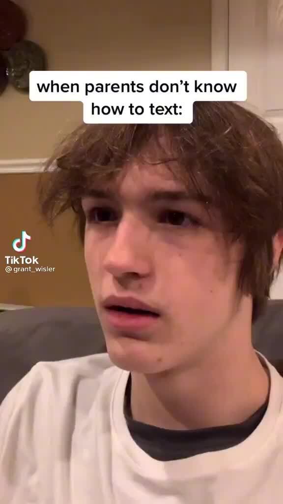 When Parents Don t Know How To Text Of TikTok grant wisler IFunny When parents don t know how to text of tiktok grant wisler ifunny