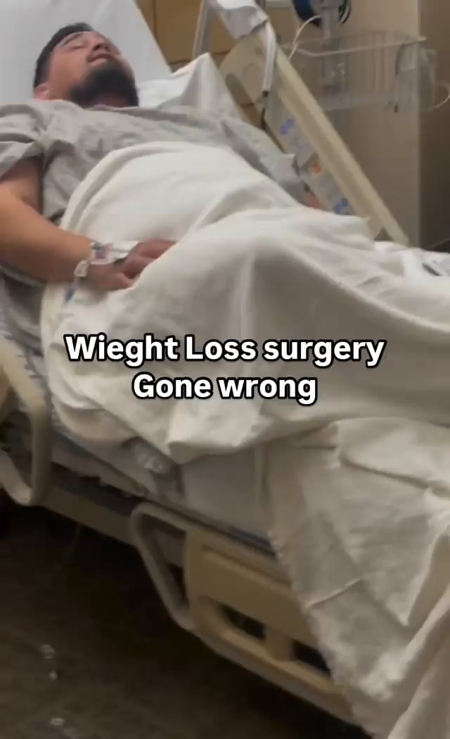 Wieght Loss surgery Gone wrong - iFunny