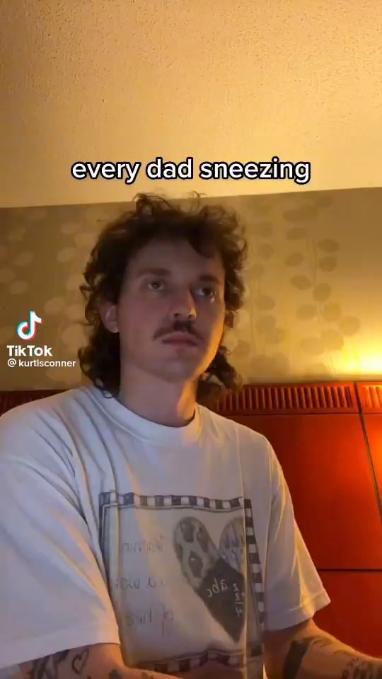 Every dad sneezing of TikTok - iFunny