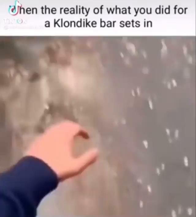 When the reality of what you did for Klondike bar sets in iFunny