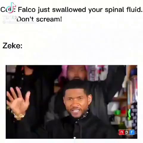 Ci: Falco just swallowed your spinal fluid. Don't scream! Zeke: - iFunny