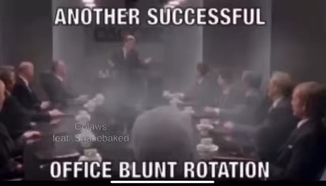 ANOTHER SUCCESSFUL - OFFICE BLUNT ROTATION - iFunny