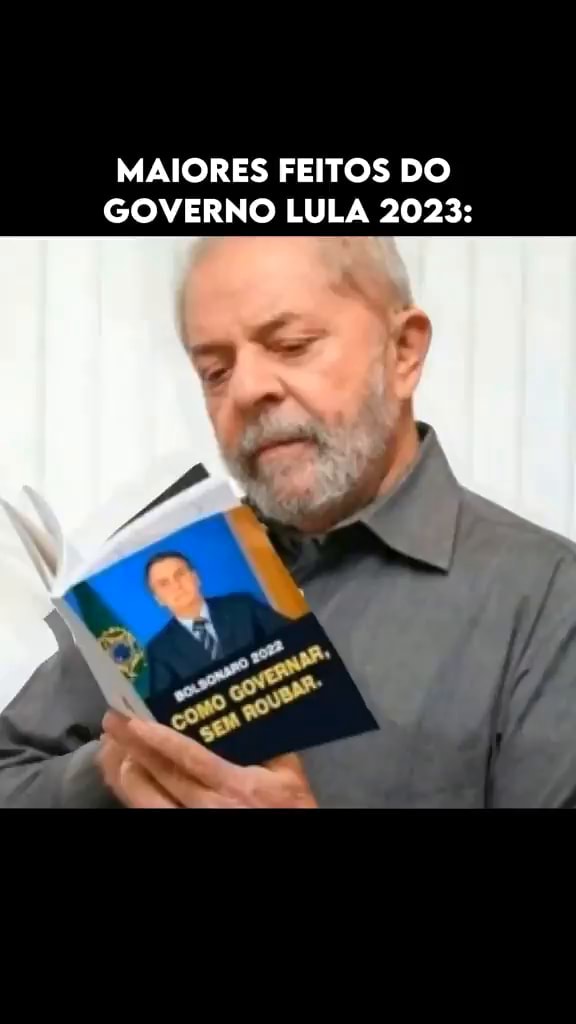 MAIORES FEITOS DO GOVERNO LULA 2023 iFunny Brazil