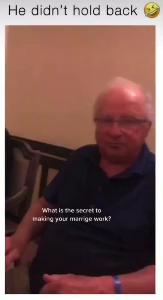 He didn't hold back What is the secret to making your marrige work ...