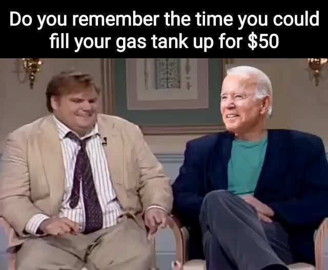 Do you remember the time you could fill your gas tank up for 50 iFunny