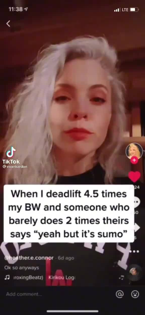 Al LTE TikTok evankardon When I deadlift 4.5 times my BW and someone