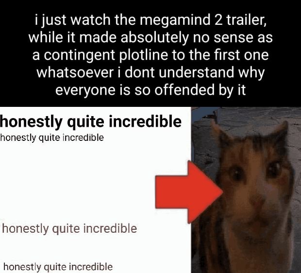 I just watch the megamind 2 trailer, while it made absolutely no sense ...