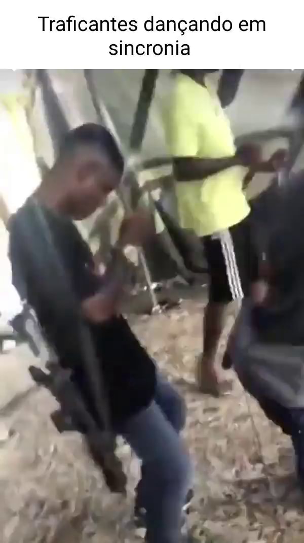 Traficantes dançando em sincronia )