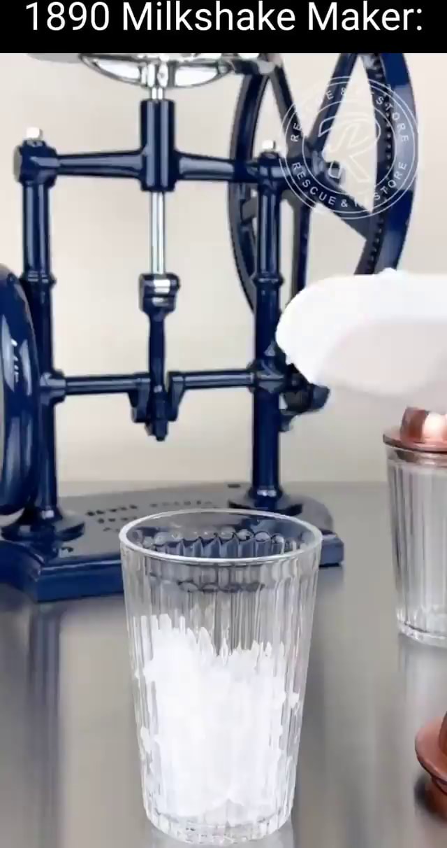 1890 Milkshake Maker iFunny
