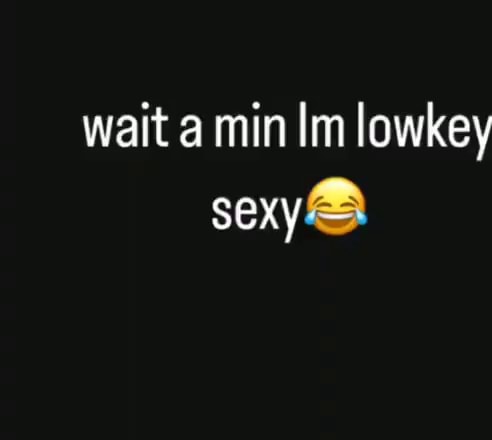 Wait A Min Im Lowkey Sexy - Ifunny