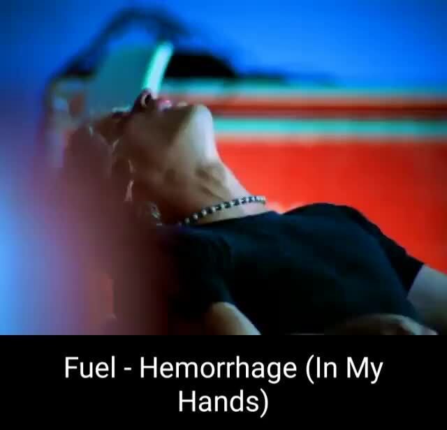 Fuel Hemorrhage (In My Hands) iFunny Brazil