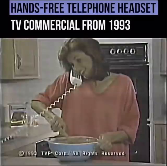 HANDSFREE TELEPHONE HEADSET TV COMMERCIAL FROM 1993 I iFunny