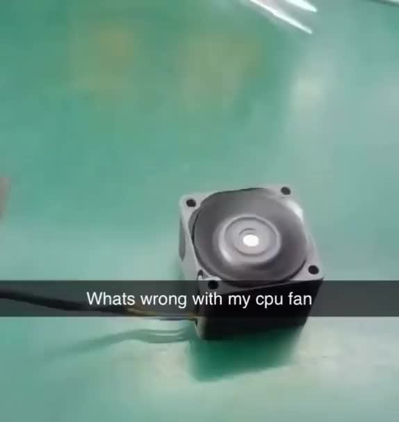 Whats wrong with my cpu fan iFunny