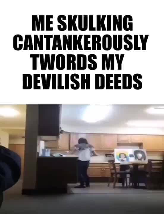 I Was Cheated On By My Girlfriend But My Devilish ME SKULKING CANTANKEROUSLY TWORDS MY DEVILISH DEEDS - iFunny