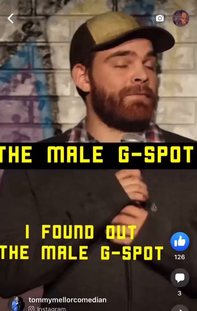 THE MALE G-SPOT I FOUND OUT THE MALE G-SPOT 126 3 tommymellorcomedian