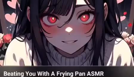 Beating You With A Frying Pan ASMR - iFunny