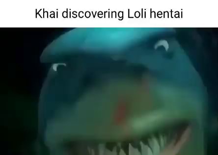 Khai discovering Loll hentai - iFunny