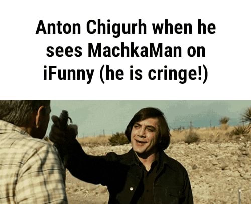 An ATM huh?.. Visit Know Know Your Meme Anton Chigurh I Rule 63 I Know Your  Meme Nearly went into cardiac arrest - iFunny
