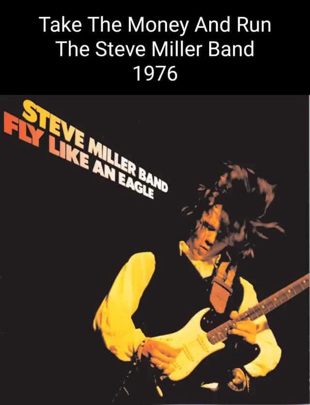 Take The Money And Run The Steve Miller Band 1976 iFunny