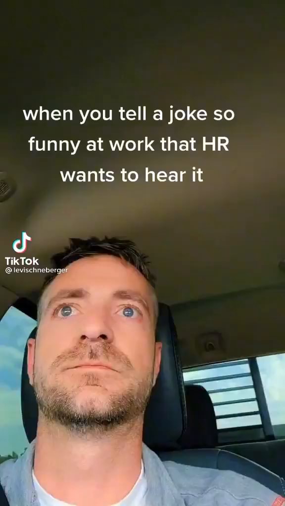 When You Tell A Joke So Funny At Work That Hr Wants To Hear It Tiktok Ifunny