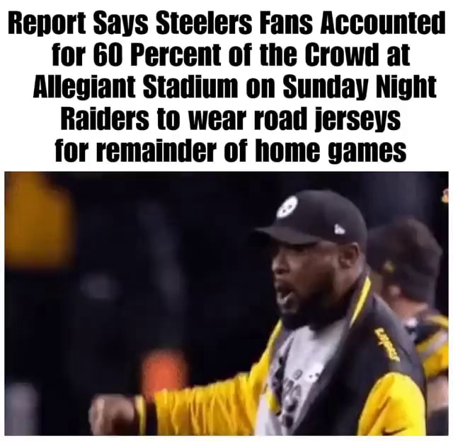 Report Says Steelers Fans Accounted for 60 Percent of the Crowd at  Allegiant Stadium on Sunday Night – Raiders Beat