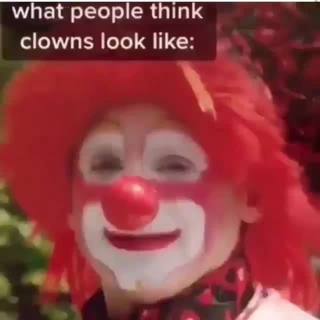 What people think clowns look like: , - iFunny