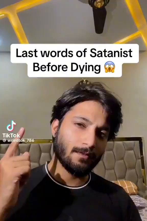Last Words Of Satanist Before Dying Inf Tiktok Ifunny