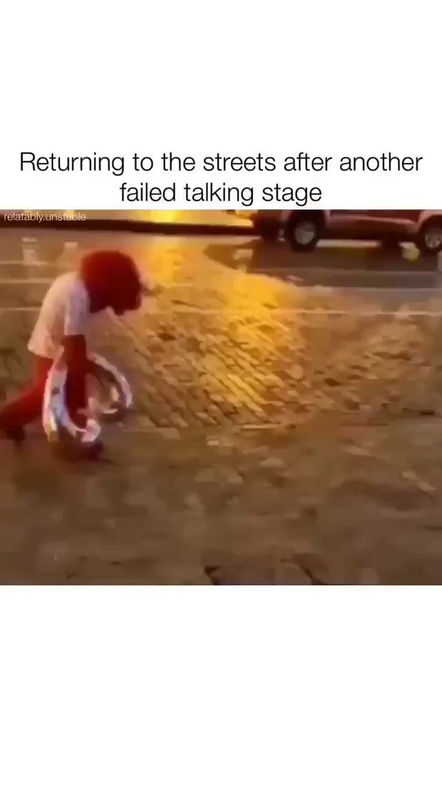 Returning to the streets after another failed talking stage iFunny
