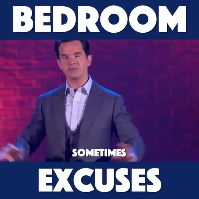 Do You Have Any Other Excuses For Not Having Sex Bedroom Me Y