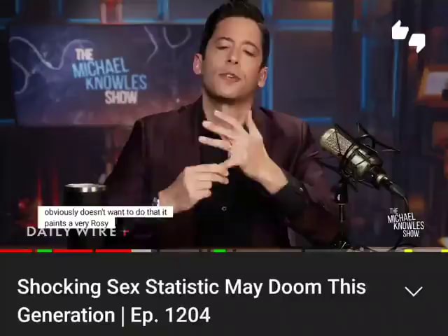 Shocking Sex Statistic May Doom This Generation I Ep 1204 Ifunny 5210