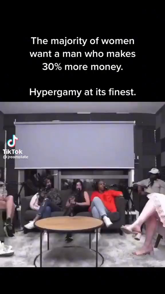 The Majority Of Women Want Man Who Makes 30 More Money Hypergamy At Its Finest Tiktok Ifunny