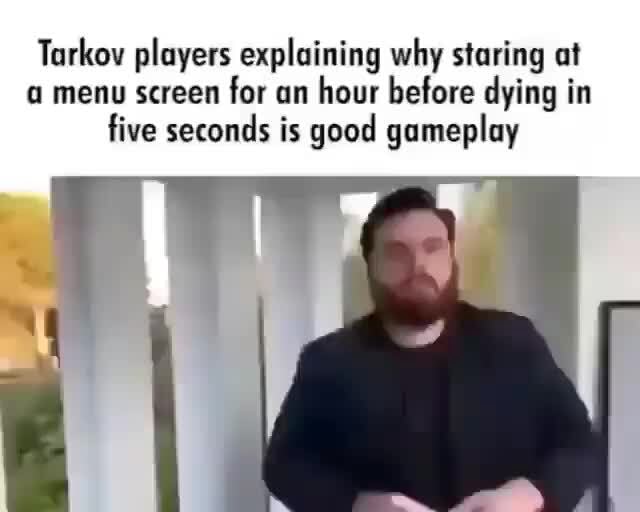 Tarkov players explaining why staring at a menu screen for an hour