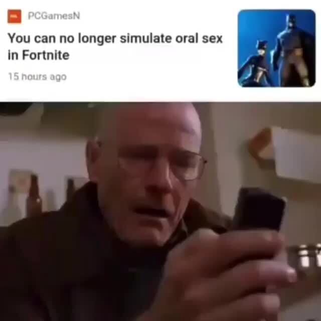 You Can No Longer Simulate Oral Sex In Fortnite So Ifunny