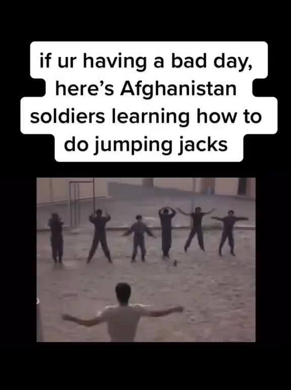 If ur having a bad day, here's Afghanistan soldiers learning how to do