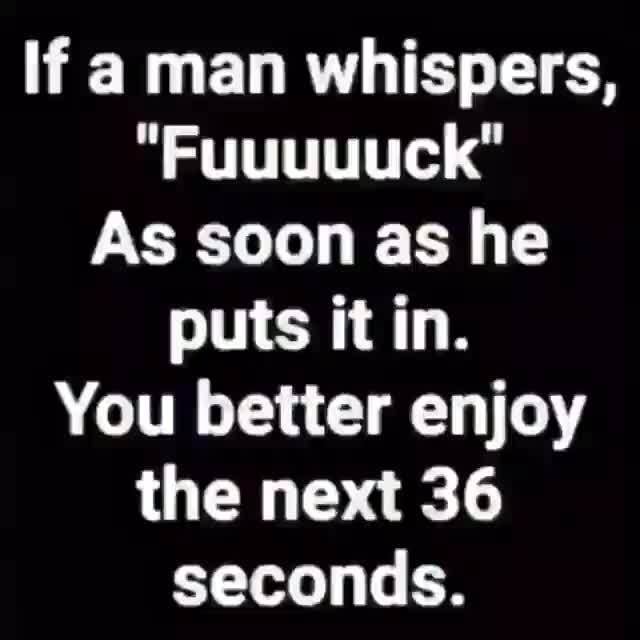 If a man whispers, 