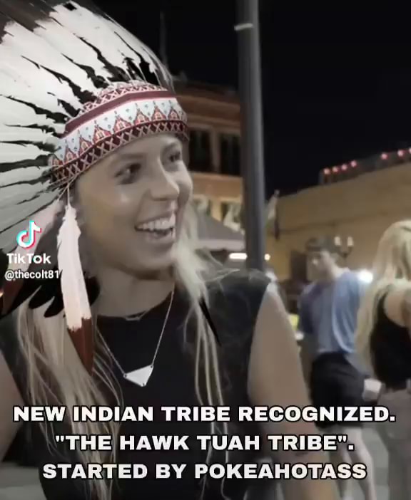 Tik NEW INDIAN TRIBE RECOGNIZED. HE HAWK TUAH STARTED BY POKEAHOTASS ...