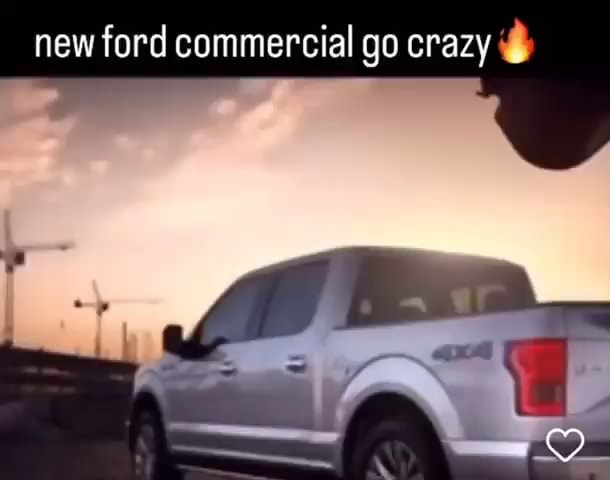 New ford commercial go crazy - iFunny