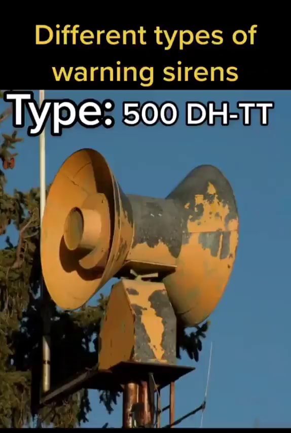 Different types of warning sirens Type: 500 DH-TT - iFunny