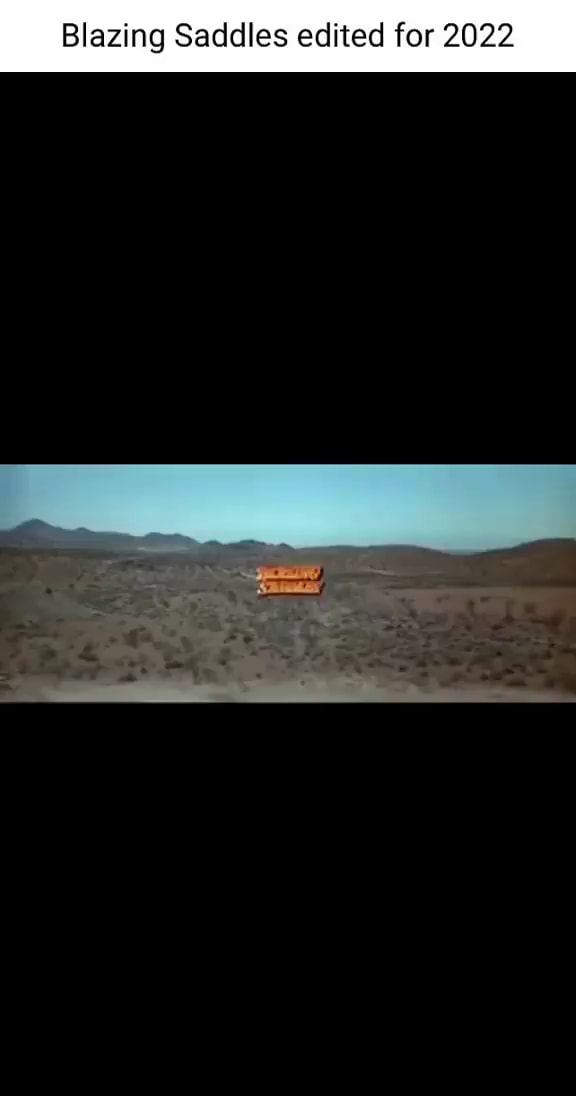 Blazing Saddles edited for 2022 iFunny