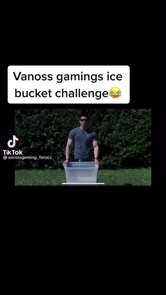 Vanoss gamiings ice bucket challenge) cf TikTok my iFunny