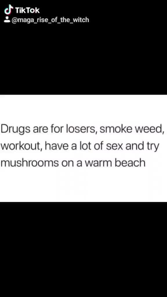 TikTok maga_rise_of_the_witch Drugs are for losers, smoke weed, workout, have a lot of sex and