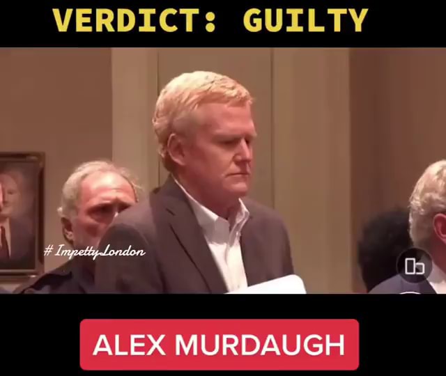 Verdict Guilty Alex Murdaugh Ifunny 